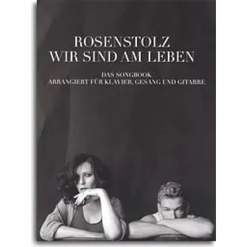 Rosenstolz: Wir Sind Am Leben - Das Songbook (noty, akordy, texty, klavír, kytara, zpěv)