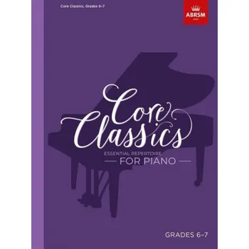 Core Classics - Grades 6-7 (noty na klavír)