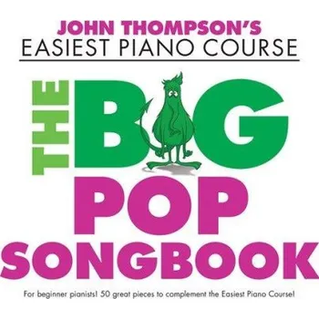 John Thompson's Easiest Piano Course: The Big Pop Songbook (noty na snadný sólo klavír)