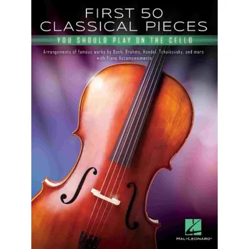 First 50 Classical Pieces You Should Play On The Cello (noty na violoncello)