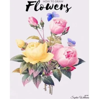 Cizojazyčná kniha How to Draw Flowers and Trees: Step by Step Drawing For Kids and Beginners – Sophia Williams (EN)