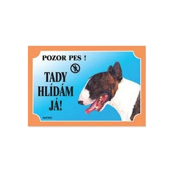 samolepka Tabulka Tady hlídám! Bulterier 1ks