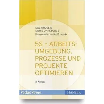 5S - Arbeitsumgebung, Prozesse und Projekte optimieren - Kroslid, Dag