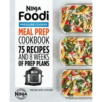 Ninja Foodi Pressure Cooker Meal Prep Cookbook: 75 Recipes and 8 Weeks of Prep Plans (EN)