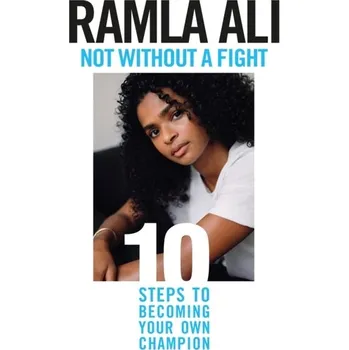 Osobní rozvoj Not Without a Fight: Ten Steps to Becoming Your Own Champion - Ali, Ramla