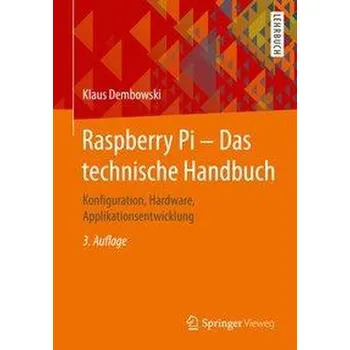 Raspberry Pi - Das technische Handbuch - Klaus Dembowski