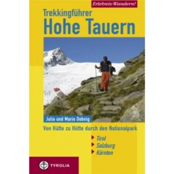 Cestování Erlebnis Wandern! Trekking Hohe Tauern: Von Hütte zu Hütte durch den Nationalpark. Kärnten - Salzburg - Tirol – Julia Dobnig,Mario Dobnig (DE)