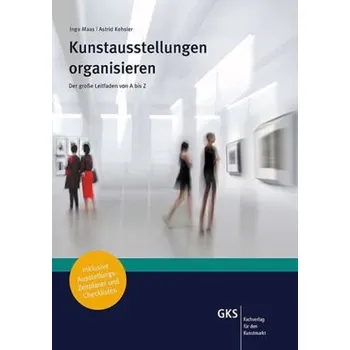 Umění Kunstausstellungen organisieren - Maas, Ingo