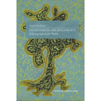 Die Erfahrung des Sprichworts - Paulhan, Jean