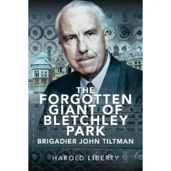 Literární biografie The Forgotten Giant of Bletchley Park - Liberty, Harold