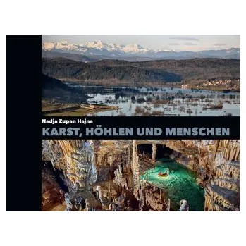 Karst, Höhle, Mensch - Zupan Hajna, Nadja