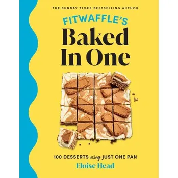 Fitwaffle's Baked in One: 100 Desserts Using Just One Pan (EN)