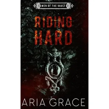 Riding Hard: Contemporary MM Romance – Aria Grace (EN)