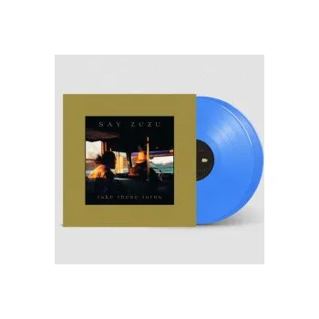 Zahraniční hudba Take These Turns / Blue / Vinyl / 2LP - Say Zuzu [2 LP]