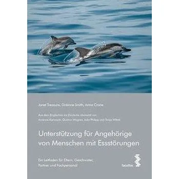 Unterstützung für Angehörige von Menschen mit Essstörungen - Treasure, Janet