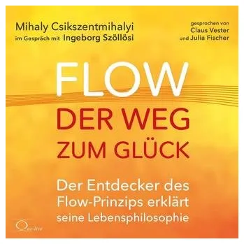 Flow - der Weg zum Glück - Csikszentmihalyi, Mihaly