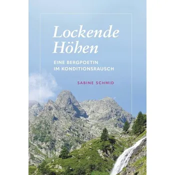 Lockende Höhen - Schmid, Sabine