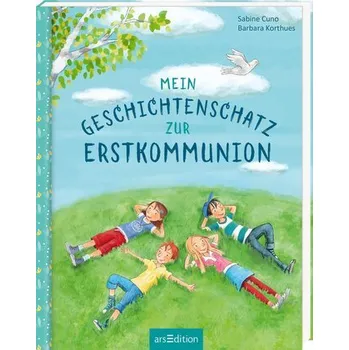 Mein Geschichtenschatz zur Erstkommunion - Cuno, Sabine [DE] (2025, Firma, Ars Edition GmbH)