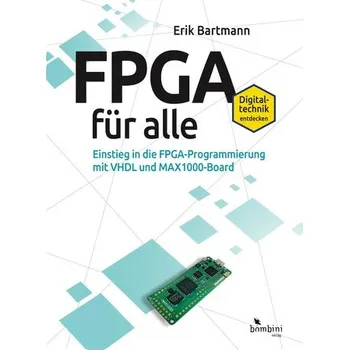 Technika FPGA für alle - Bartmann, Erik
