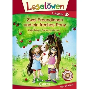 První čtění Leselöwen 1. Klasse - Zwei Freundinnen und ein freches Pony - Richert, Katja