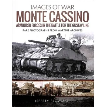 Monte Cassino: Amoured Forces in the Battle for the Gustav Line - Plowman, Jeffrey