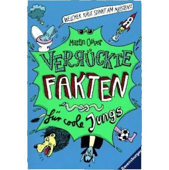Verrückte Fakten für coole Jungs - Martin Oliver