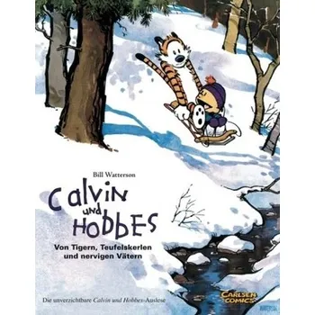 Calvin und Hobbes, Von Tigern, Teufelskerlen und nervigen Vätern - Bill Watterson