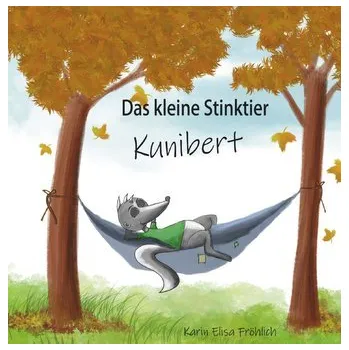 Pohádka Das kleine Stinktier Kunibert - Fröhlich, Karin Elisa