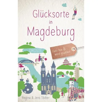 Cestování Glücksorte in Magdeburg - Tödter, Jens