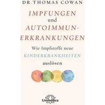 Impfungen und Autoimmunerkrankungen - Cowan, Thomas