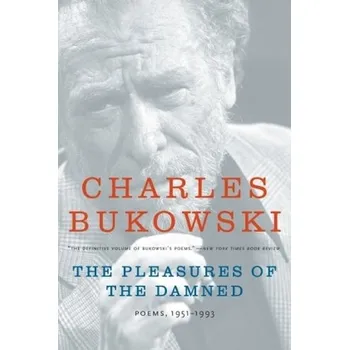 Kniha The Pleasures of the Damned - Charles Bukowski [EN] (2008, Brožovaná, Ecco)