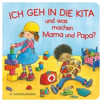 První čtění Ich geh in die Kita und was machen Mama und Papa? - Wilke, Jutta