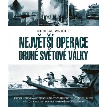 Největší operace druhé světové války - Wright Nicolas
