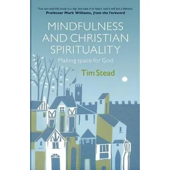 Kniha Mindfulness and Christian Spirituality - Stead, Tim