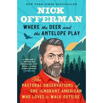 Where the Deer and the Antelope Play - Offerman, Nick [EN] (2023, Brožovaná / brožovaná, Penguin Putnam Inc)