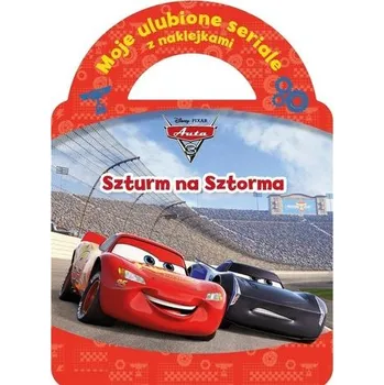 Pohádka Szturm na Sztorma. Disney Pixar Auta - praca zbiorowa