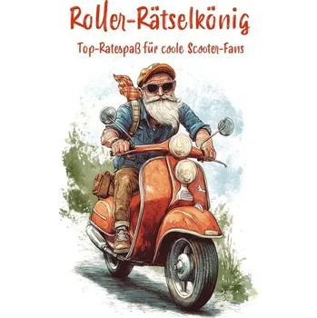 Roller-Rätselkönig: Top-Rätselspaß für coole Scooterfahrer - Holland, Nanja