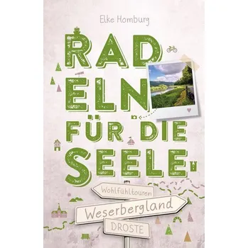 Cestování Weserbergland. Radeln für die Seele - Homburg, Elke