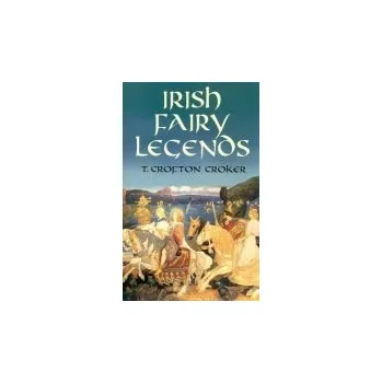 Cizojazyčná kniha Irish Fairy Legends - Croker, T. Crofton