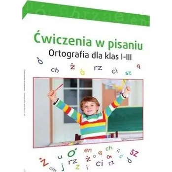 Bystrá hlava Ćwiczenia w pisaniu. Ortografia dla klas 1-3 - Praca zbiorowa