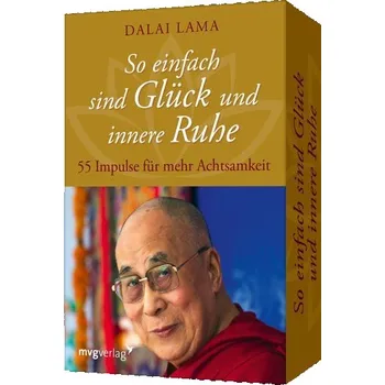 So einfach sind Glück und innere Ruhe - Dalai Lama