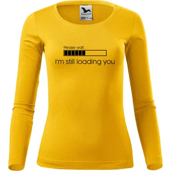 Dámské tričko DOBRÝ TRIKO Dámské bavlněné triko I'm still loading you Velikost: XL, Barva: Žlutá