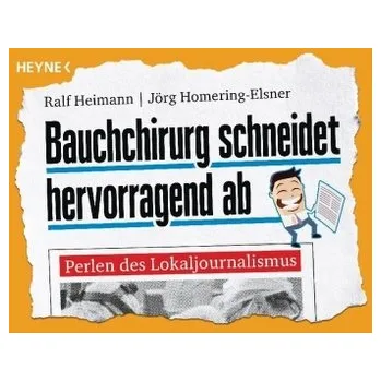 Bauchchirurg schneidet hervorragend ab - Heimann, Ralf