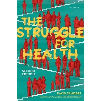 Cizí jazyk Struggle for Health - Sanders, David (Emeritus Professor, Emeritus Professor, School of Public Health University of the Western Cape, South Africa)