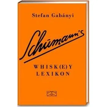 Schumann's Whisk(e)ylexikon - Gabanyi, Stefan [DE] (2020, Firma, ZS Verlag GmbH)