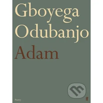 Poezie Adam - Gboyega Odubanjo Faber and Faber