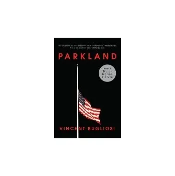 Parkland - Bugliosi, Vincent