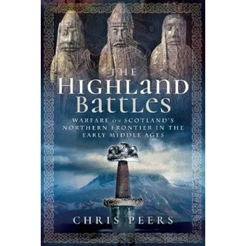 The Highland Battles - Peers, Chris