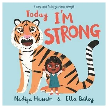 Today I'm Strong - Hussain, Nadiya [EN] (2021, Brožovaná, Hachette Children's Book)