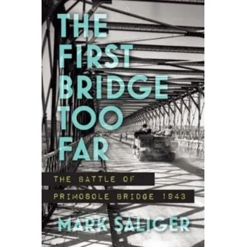 The First Bridge Too Far - Saliger, Mark [EN] (2023, Brožovaná / brožovaná, Casemate Publishers)